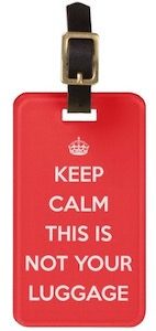 Keep Calm Not Your Luggage Luggage Tag