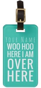 I Am Over Here Luggage Tag